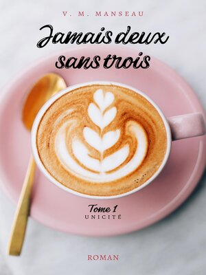 cover image of Jamais deux sans trois, tome 1